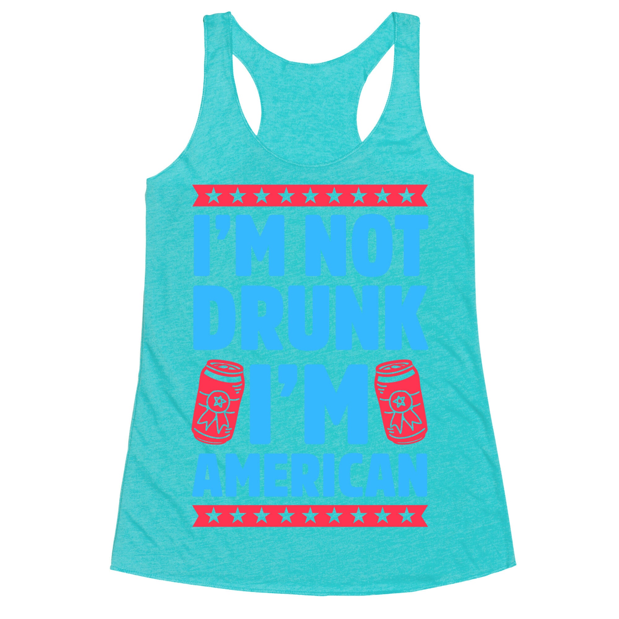I'm Not Drunk I'm American Racerback Tank